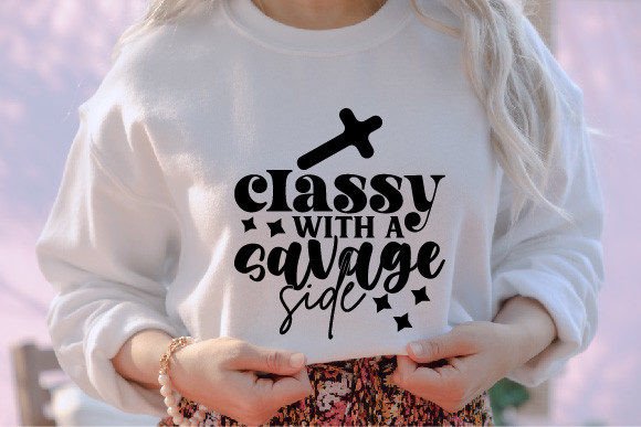 Classy with a Savage Side Jesus SVG for T-Shirt Designs