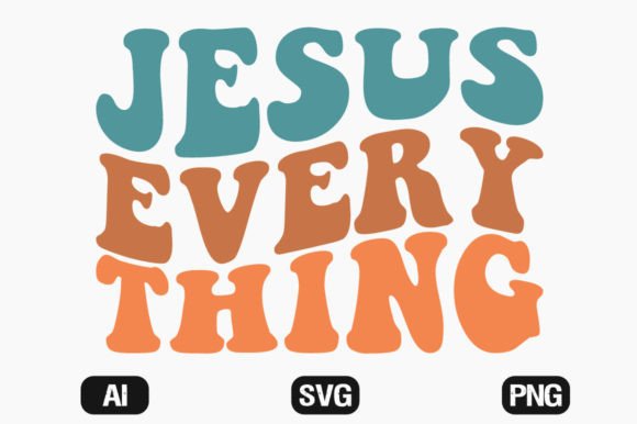 Jesus Every Thing Wavy Retro Svg T-shirt