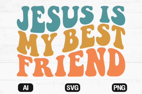 Jesus is My Best Friend Wavy Svg File for T-Shirt Designs