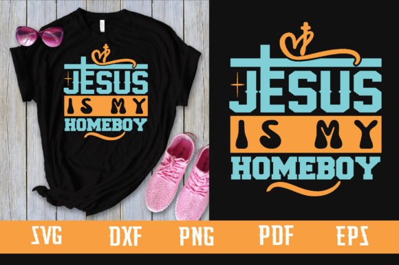 Jesus is My Homeboy Svg Design for T-Shirt Designs