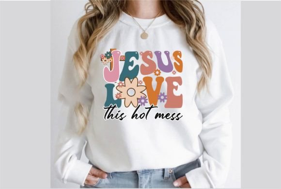 Jesus Love This Hot Mess Retro SVG T-Shirt Designs
