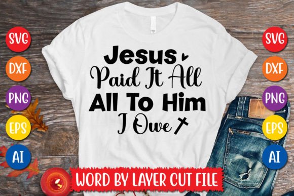 Jesus Paid It All SVG for T-Shirt Designs