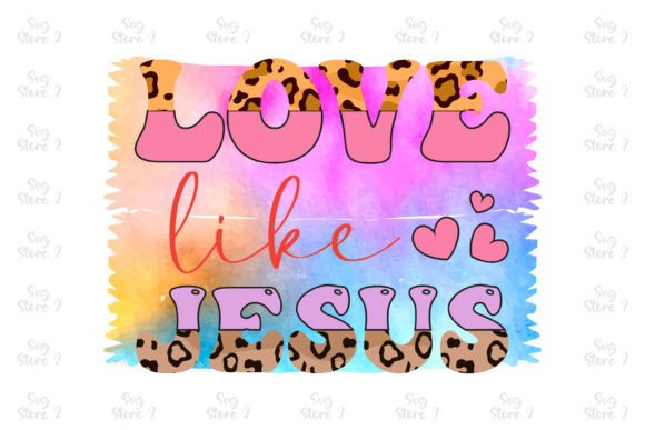 Love Like Jesus Sublimation T-Shirt Designs