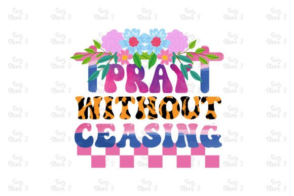 Pray Without Ceasing Jesus Sublimation T-Shirt Designs