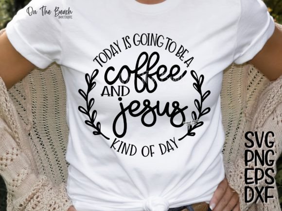 This is Going to Be a Coffee Jesus Day T-Shirt Designs