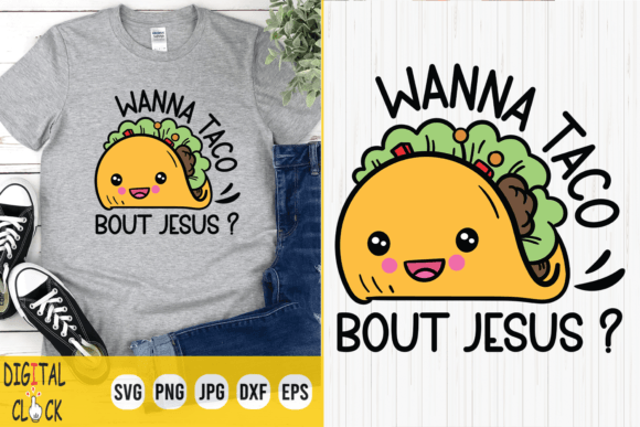 Wanna Taco Bout Jesus Taco Christian SVG for T-Shirt Designs